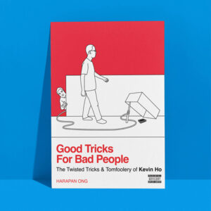 Kevin Ho & Harapan Ong – Good Tricks For Bad People