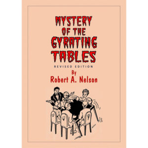 Mystery of the Gyrating Tables by Robert A. Nelson