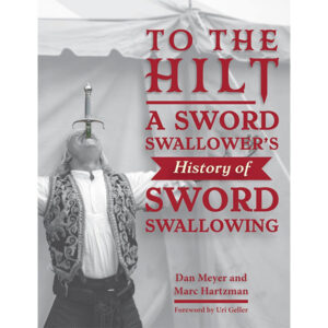 A Sword Swallower's History of Sword Swallowing
