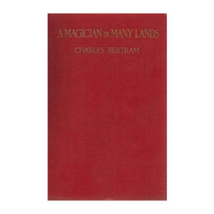 A Magician In Many Lands by Charles Bertam