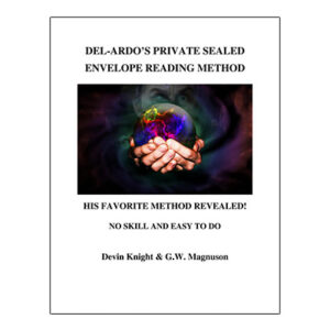 Del-Ardo's Private Sealed Envelope Reading Method by Devin Knight & G.W. Magnuson