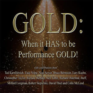 GOLD : When It Has To Be Performance Gold by Various Authors