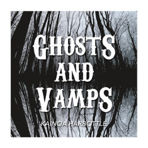 Ghosts And Vamps by Kainoa Harbottle