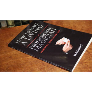 How To Make A Living as a Professional Magician by Magnus