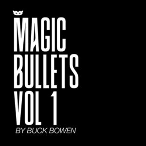 Magic Bullets Vol 1 by Buck Bowen