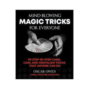 Mind-Blowing Magic Tricks for Everyone by Oscar Owen