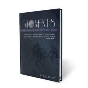Moments by Troy Hooser & Joshua Jay