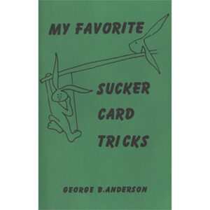 My Favorite Sucker Card Tricks by George B. Anderson