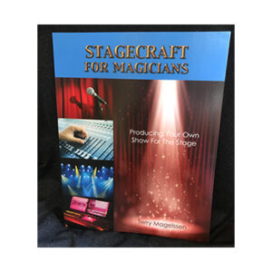 Stagecraft For Magicians by Terry Magelssen