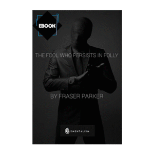 The Fool Who Persists In Folly by Fraser Parker
