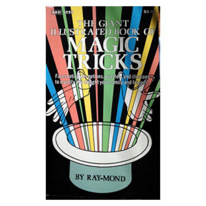 The Giant Illustrated Book of Magic Tricks by Ray-Mond