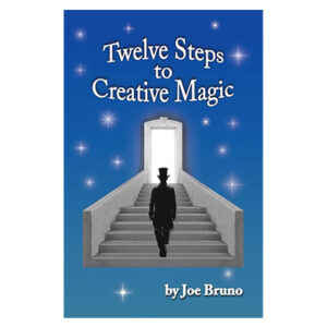 Twelve Steps to Creative Magic by Joe Bruno