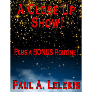 A Close Up Show by Paul Lelekis