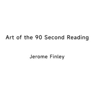 Art of the 90 Second Reading by Jerome Finley