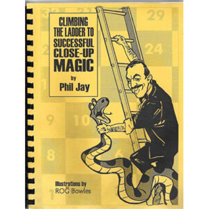 Climbing the Ladder to Successful Close-Up Magic by Phil Jay