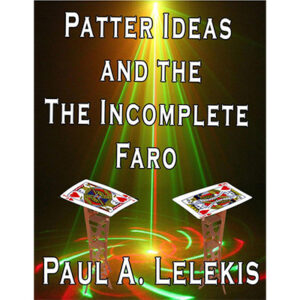 Patter Ideas and the Incomplete Faro by Paul A. Lelekis
