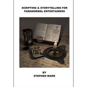 Scripting and Storytelling for Paranormal Entertainers by Stephen Ward