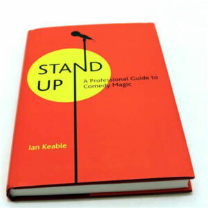 Stand-up: A Professional Guide to Comedy Magic by Ian Keable