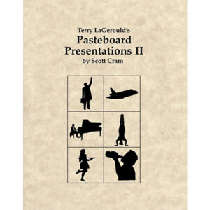 Terry LaGerould's Pasteboard Presentations II by Scott Cram