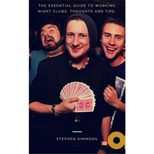 The Essential Guide to Nightclub Magic by Stephen Simmons
