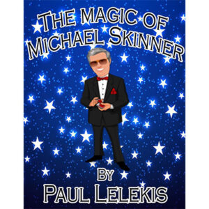 The Magic of Michael Skinner by Paul A. Lelekis