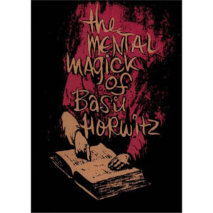 The Mental Magick of Basil Horwitz Vol.1
