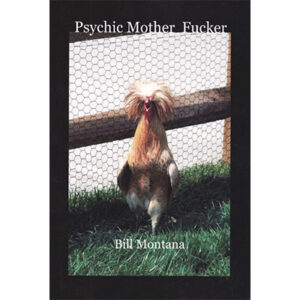 The Psychic Mother Fucker by Bill Montana