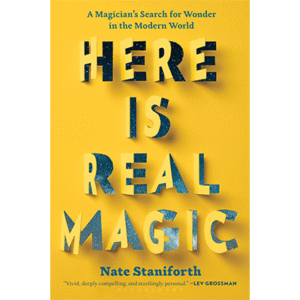 Here Is Real Magic by Nate Staniforth