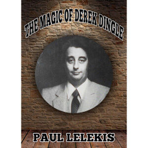 The Magic of Derek Dingle by Paul A. Lelekis